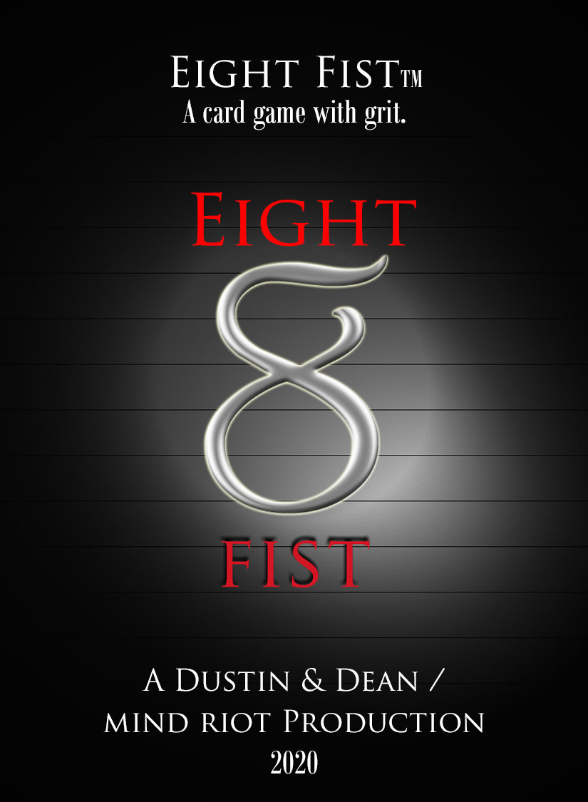 Eightfist - A new card game with grit, by Dustin & Dean / Mind Riot Productions